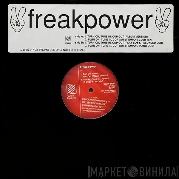  Freak Power  - Turn On, Tune In, Cop Out