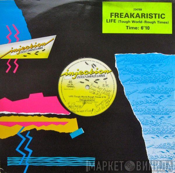 Freakaristic - Life (Tough World-Rough Times)