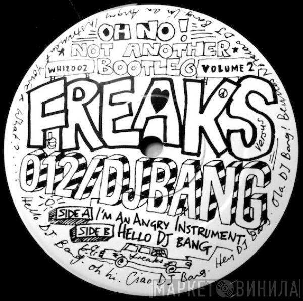Freaks, 012, DJ Bang - Oh No! Not Another Bootleg Volume 2