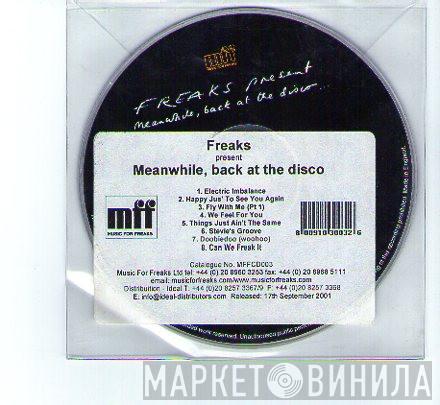  Freaks  - Meanwhile, Back At The Disco...