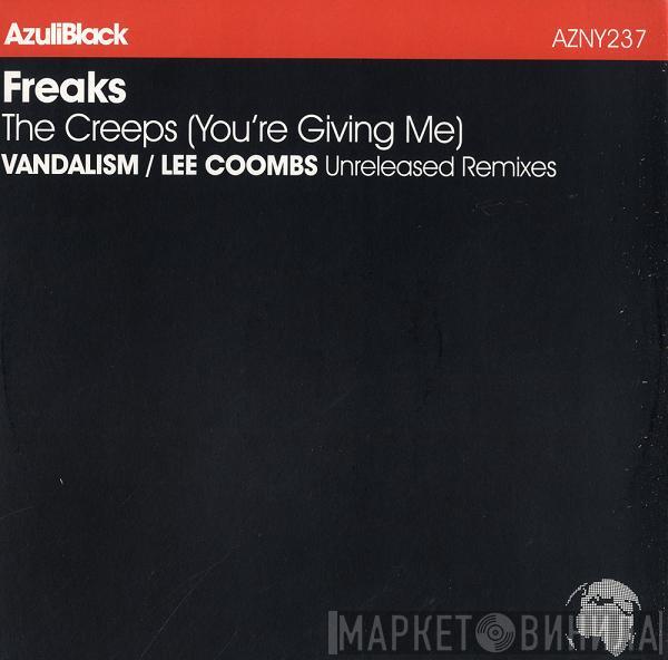  Freaks  - The Creeps (You're Giving Me) (Unreleased Remixes)