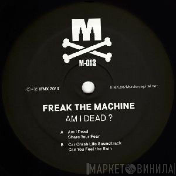 Freakthemachine - Am I Dead?