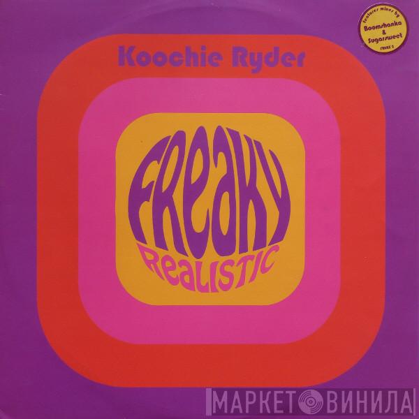 Freaky Realistic - Koochie Ryder