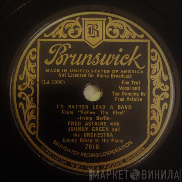 Fred Astaire, Johnny Green And His Orchestra - I'd Rather Lead A Band / I'm Building Up To An Awful Let Down