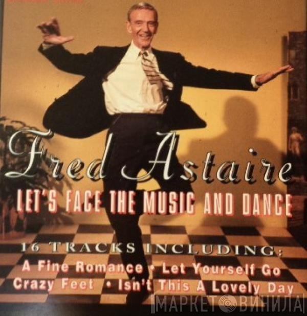 Fred Astaire - Let's Face The Music And Dance