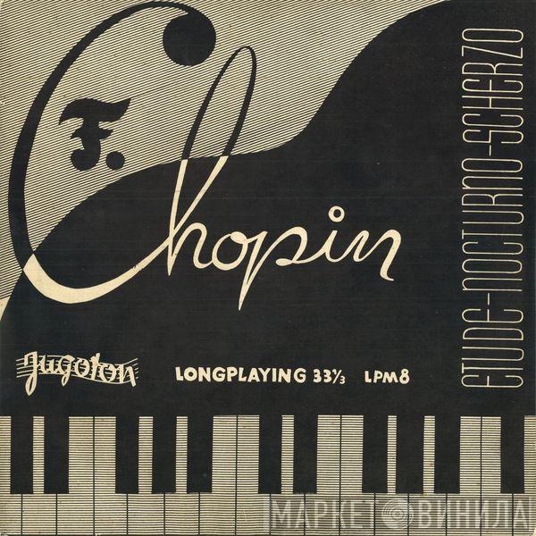 , Fred Došek  Frédéric Chopin  - Frédéric Chopin: Etude - Nocturno - Scherzo