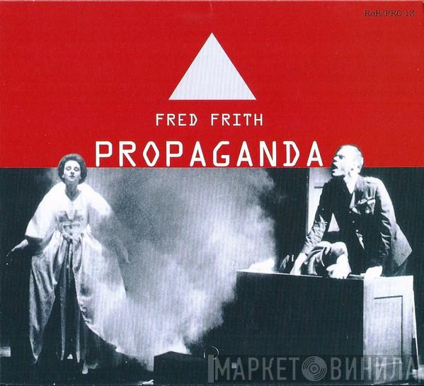 Fred Frith - Propaganda