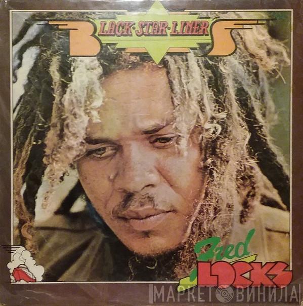  Fred Locks  - Black Star Liners / True Rastaman
