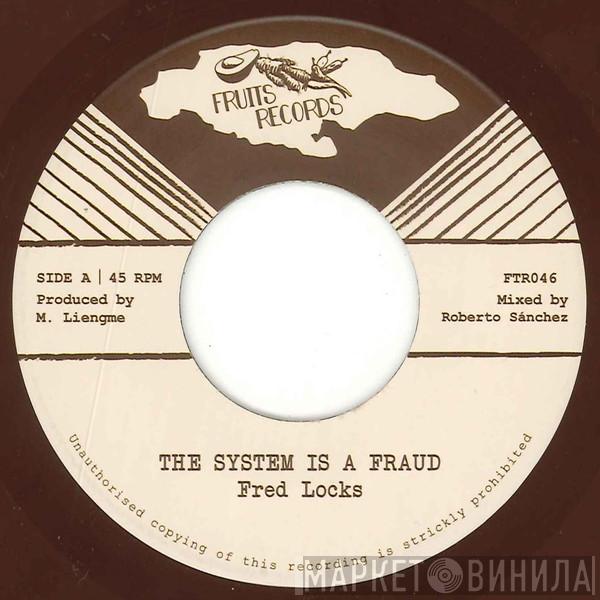  Fred Locks  - The System Is A Fraud