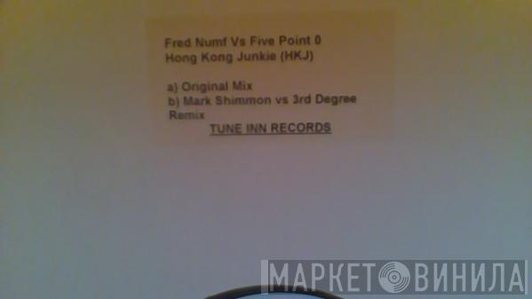 Fred Numf vs. Five Point O - Hong Kong Junkie