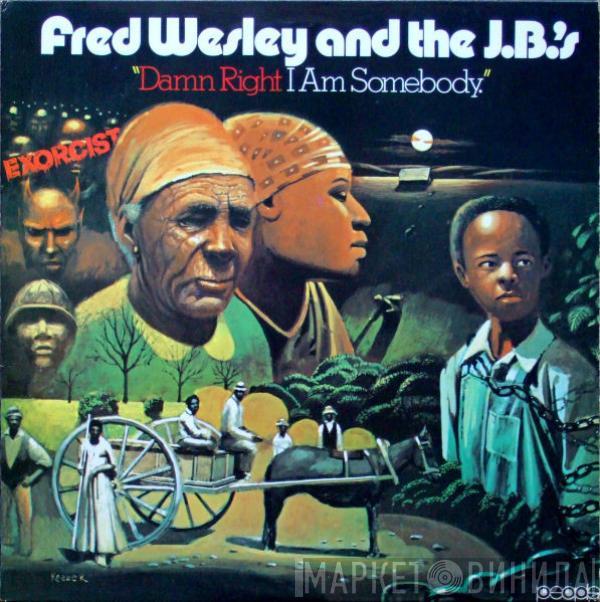 Fred Wesley & The JB's - Damn Right I Am Somebody