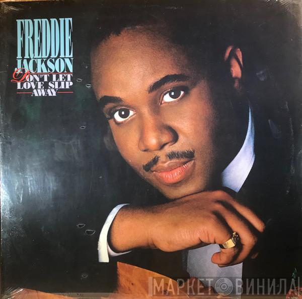  Freddie Jackson  - Don't Let Love Slip Away