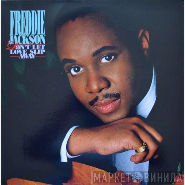  Freddie Jackson  - Don't Let Love Slip Away