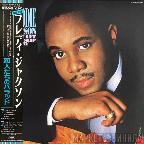  Freddie Jackson  - Don't Let Love Slip Away