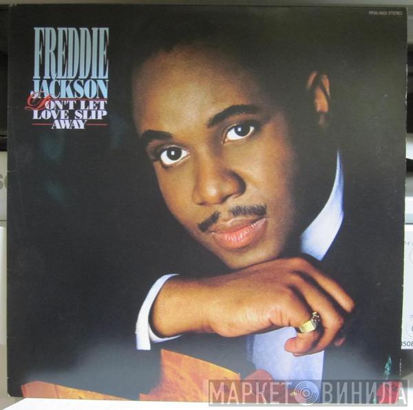  Freddie Jackson  - Don't Let Love Slip Away