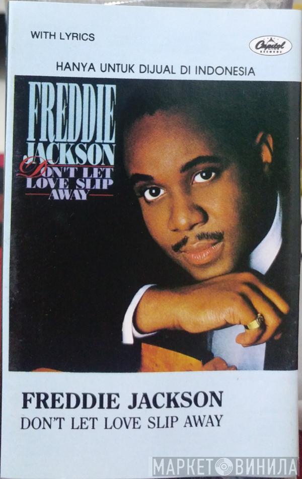  Freddie Jackson  - Don't Let Love Slip Away