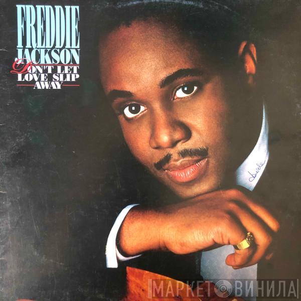  Freddie Jackson  - Don't Let Love Slip Away