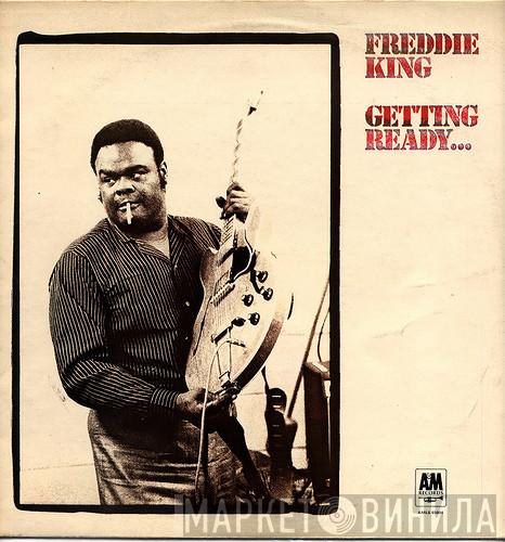 Freddie King - Getting Ready...