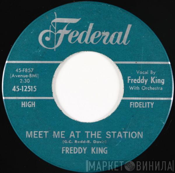 Freddie King - Meet Me At The Station