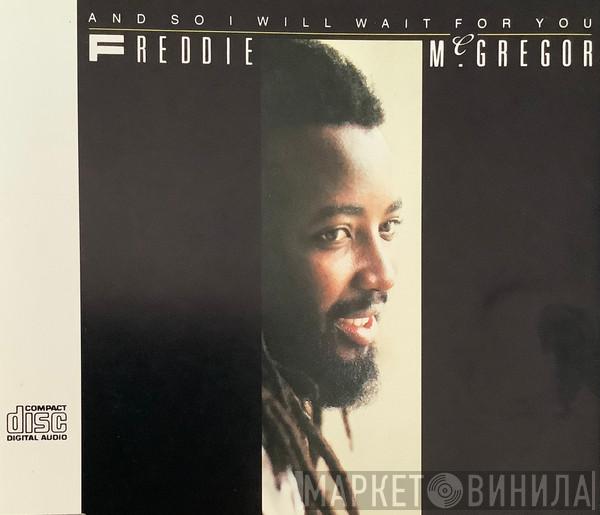  Freddie McGregor  - And So I Will Wait For You