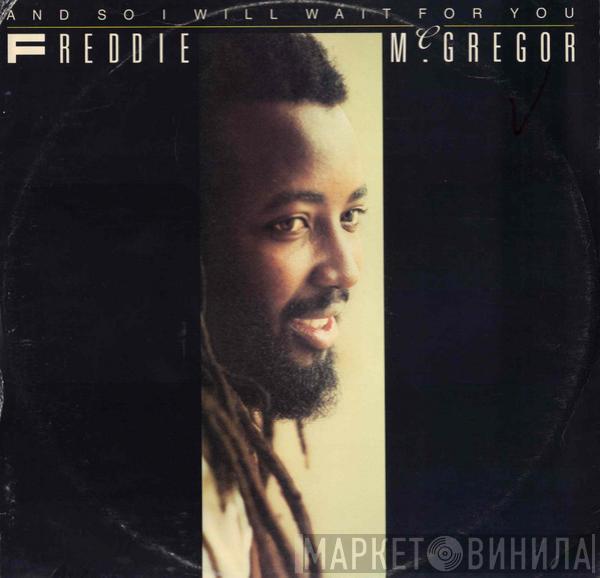  Freddie McGregor  - And So I Will Wait For You