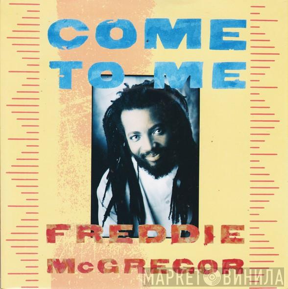  Freddie McGregor  - Come To Me