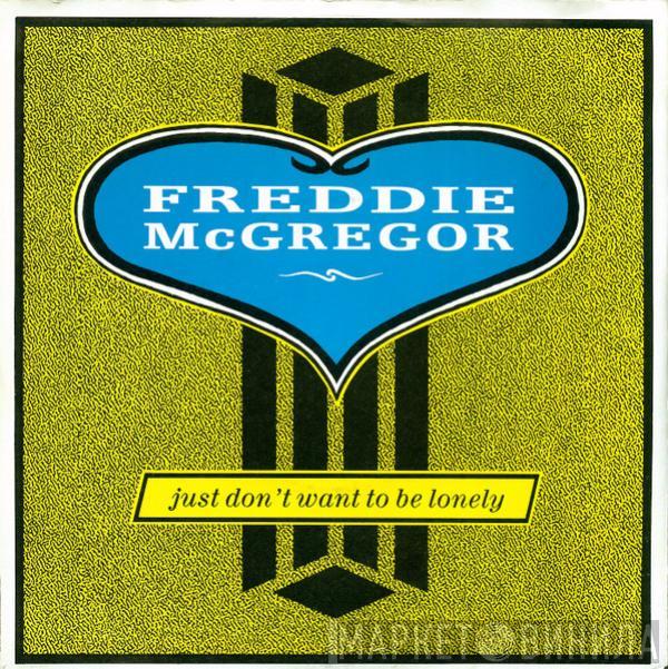  Freddie McGregor  - Just Don't Want To Be Lonely
