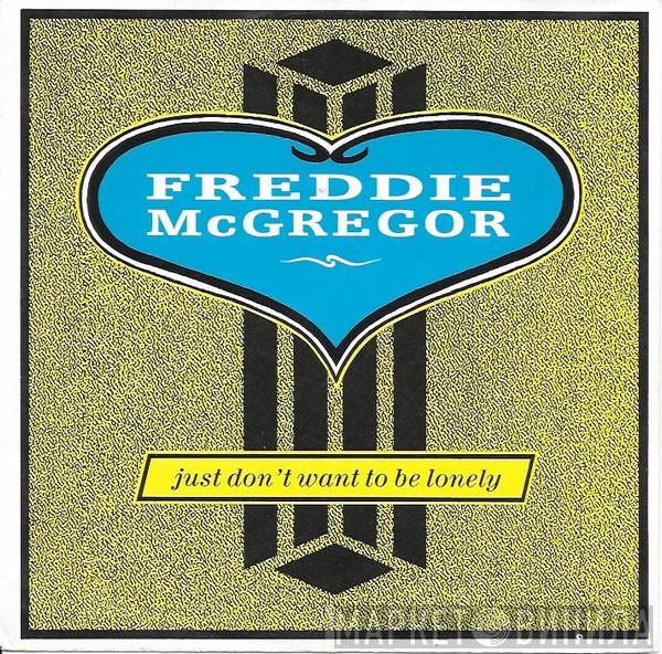  Freddie McGregor  - Just Don't Want To Be Lonely