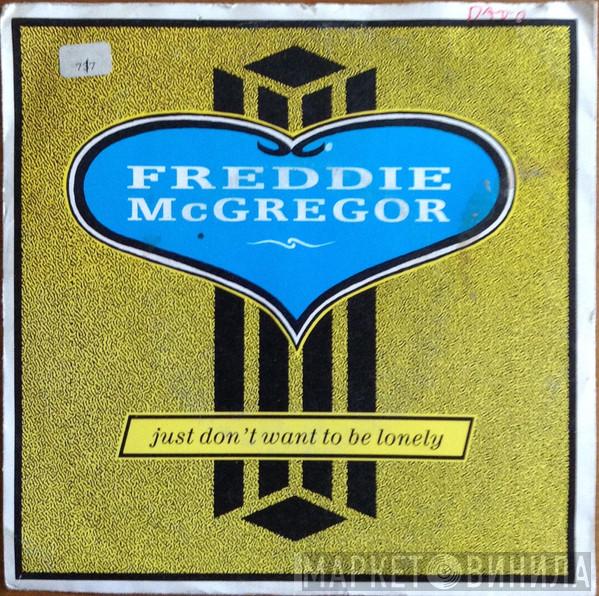  Freddie McGregor  - Just Don't Want To Be Lonely