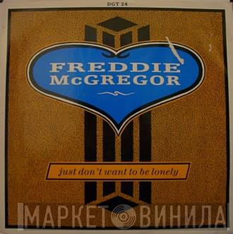  Freddie McGregor  - Just Don't Want To Be Lonely
