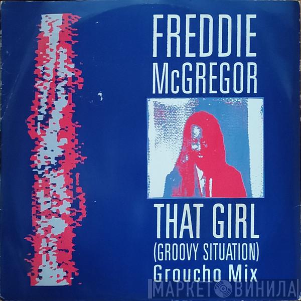 Freddie McGregor - That Girl (Groovy Situation) Groucho Mix