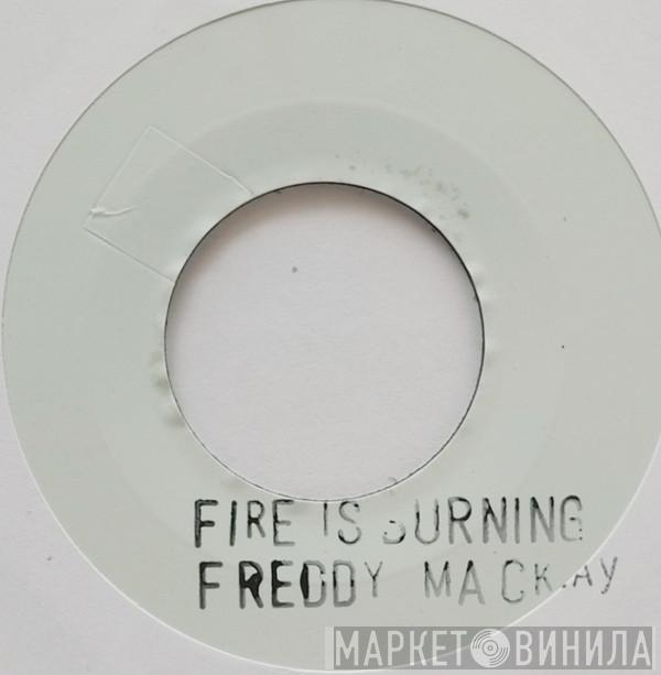 Freddie McKay - Fire Is Burning