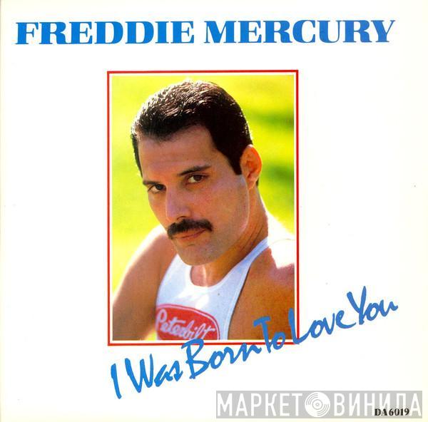 Freddie Mercury - I Was Born To Love You