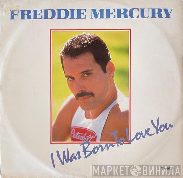 Freddie Mercury - I Was Born To Love You