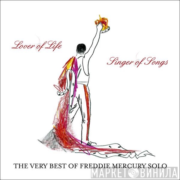  Freddie Mercury  - The Very Best Of Freddie Mercury Solo - Lover Of Life, Singer Of Songs