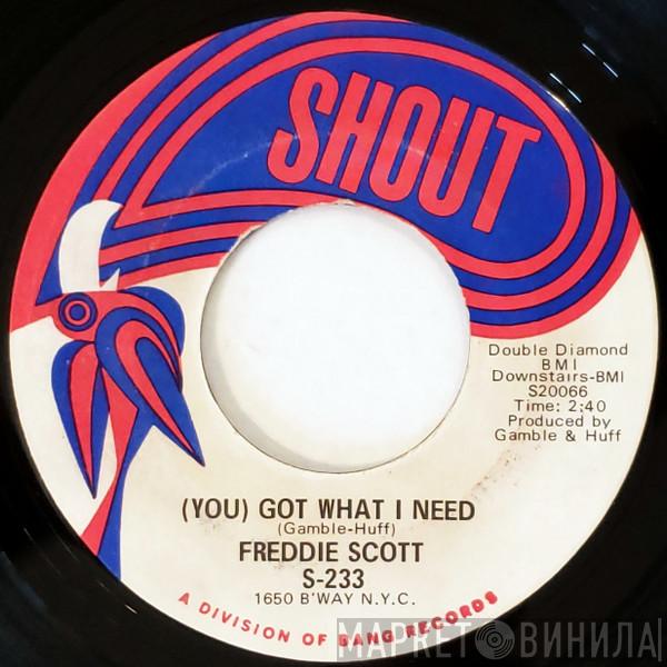 Freddie Scott  - (You) Got What I Need / Powerful Love