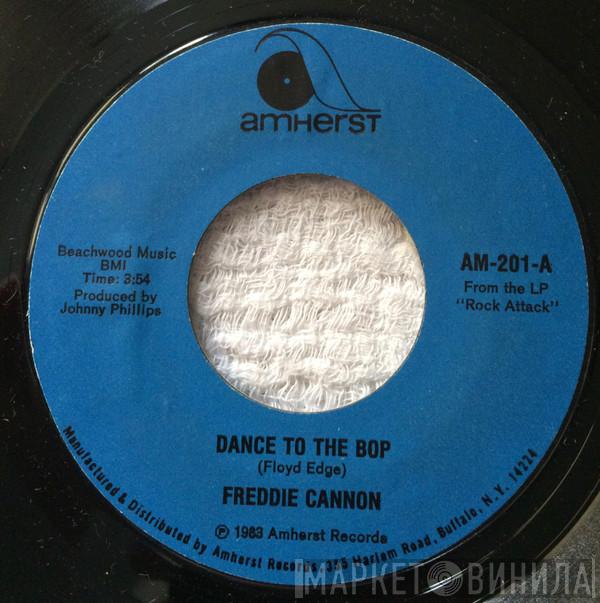 Freddy Cannon - Dance To The Bop / (She's A) Mean Rebel Rouser