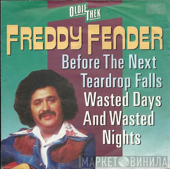  Freddy Fender   - Before The Next Teardrop Falls / Wasted Days And Wasted Nights