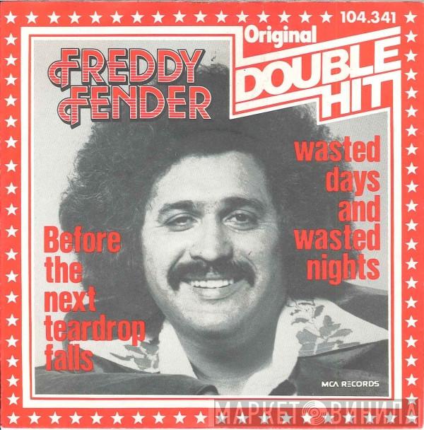  Freddy Fender   - Before The Next Teardrops Falls/Wasted Days And Wasted Nights