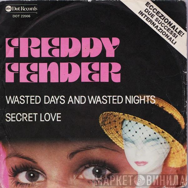  Freddy Fender   - Wasted Days And Wasted Nights / Secret Love