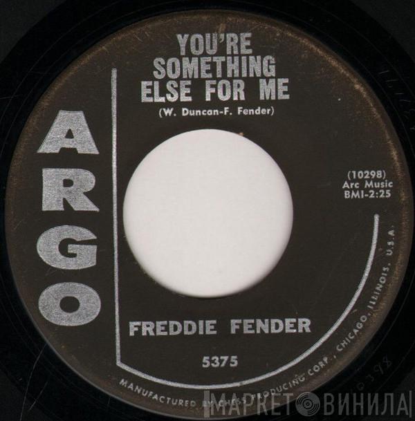  Freddy Fender   - You're Something Else For Me / A Man Can Cry