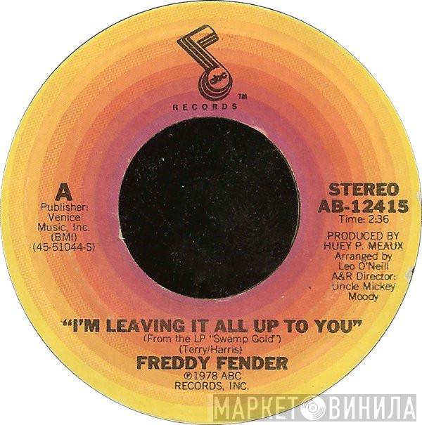  Freddy Fender   - I'm Leaving It All Up To You