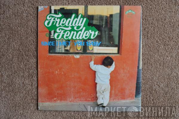 Freddy Fender   - Since I Met You Baby