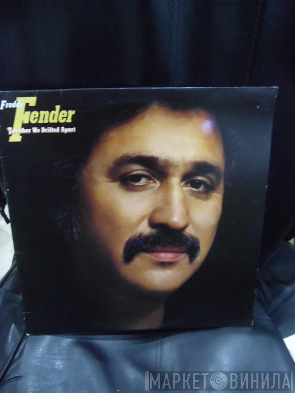  Freddy Fender   - Together We Drifted Apart