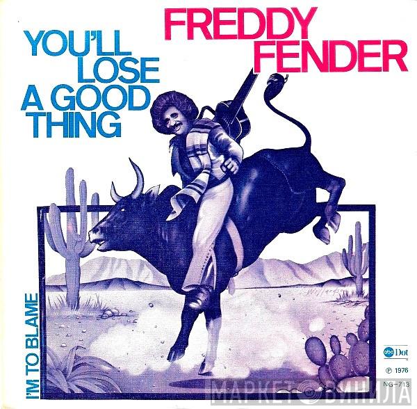  Freddy Fender   - You'll Lose A Good Thing