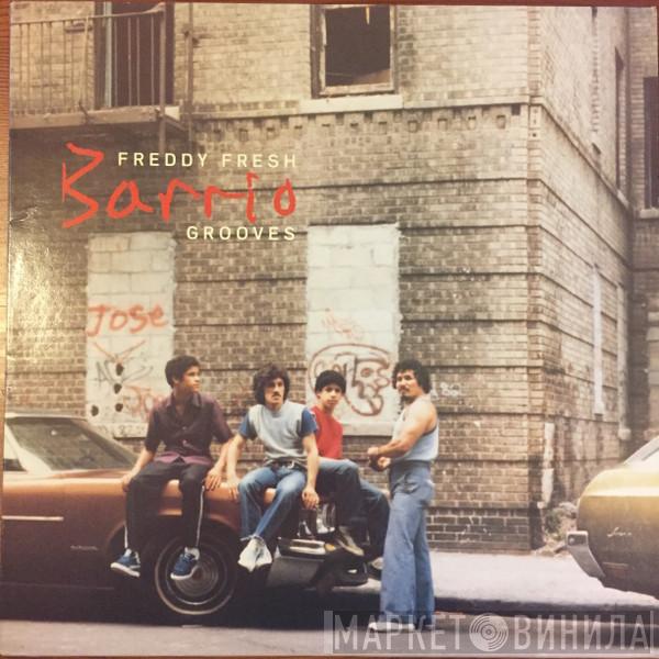 Freddy Fresh - Barrio Grooves