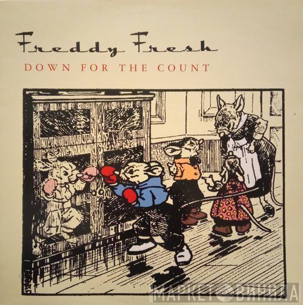 Freddy Fresh - Down For The Count