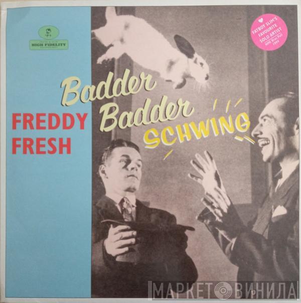 Freddy Fresh, Fatboy Slim - Badder Badder Schwing