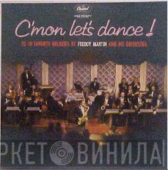  Freddy Martin And His Orchestra  - C'mon Let's Dance!