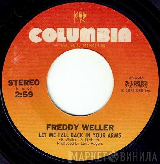  Freddy Weller  - Let Me Fall Back In Your Arms/Snuff Queens